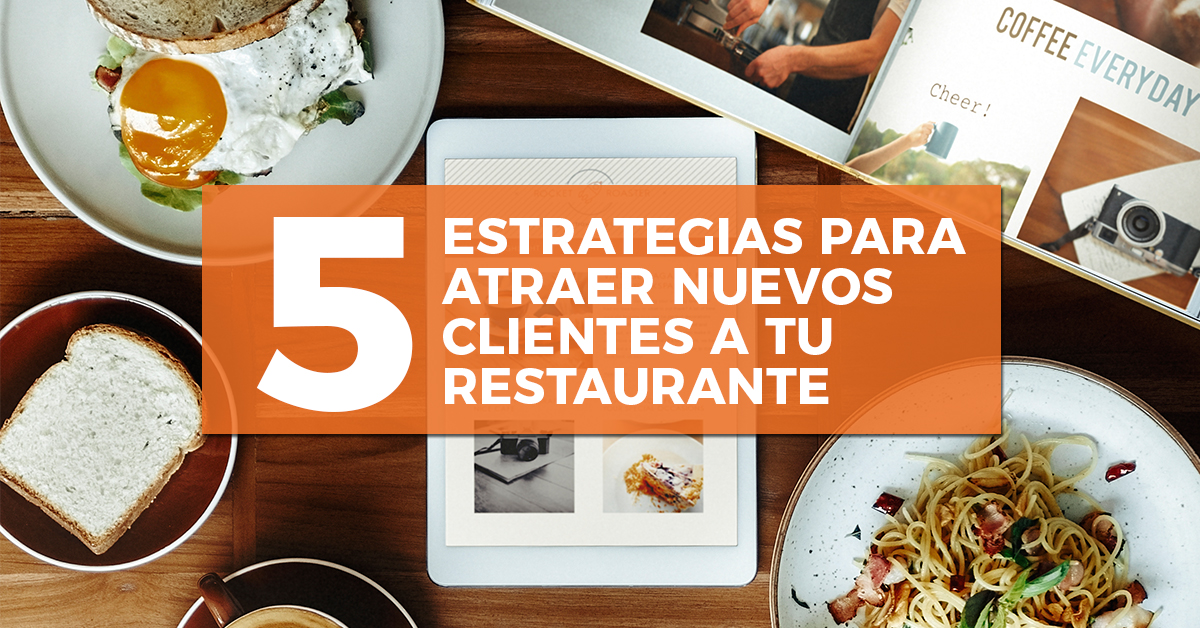5 estrategias para atraer clientes a tu restaurante