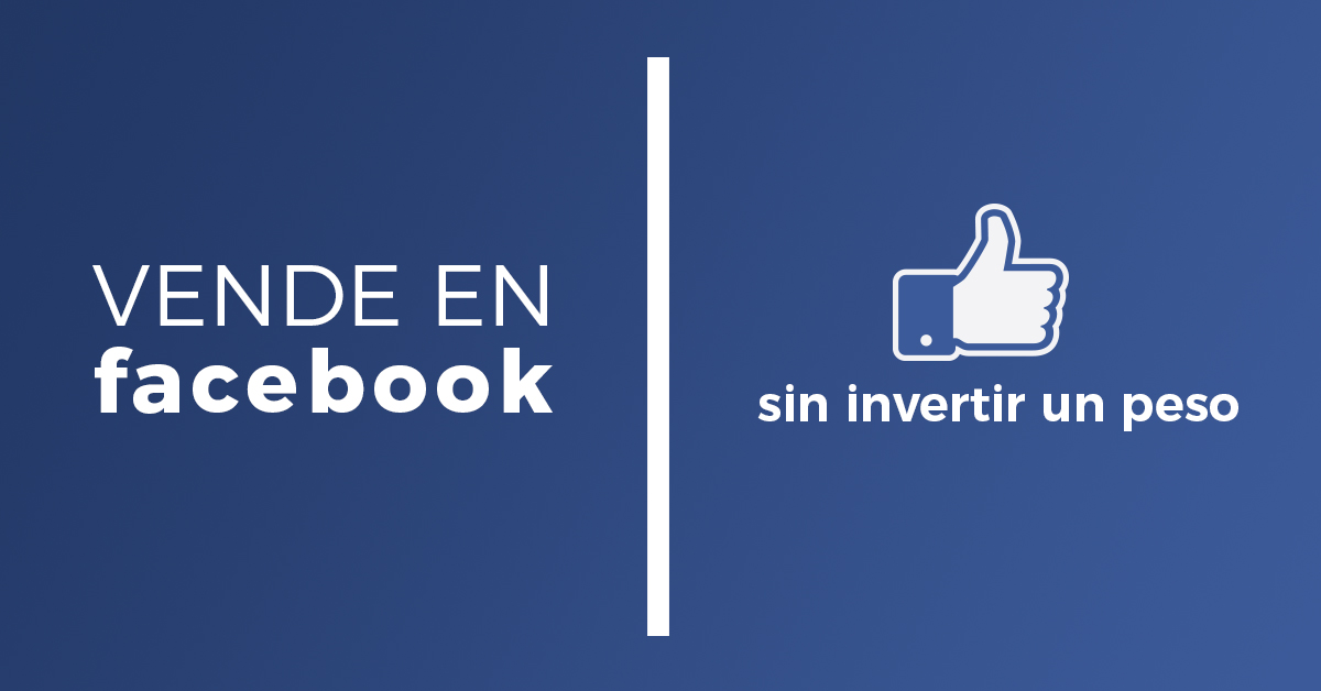 Sell ​​with Facebook, without investing a peso.